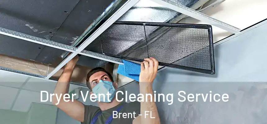 Dryer Vent Cleaning Service Brent - FL
