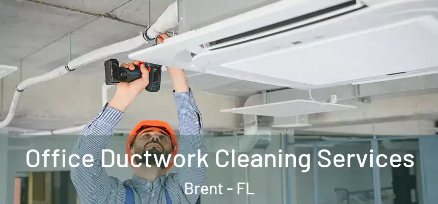 Office Ductwork Cleaning Services Brent - FL