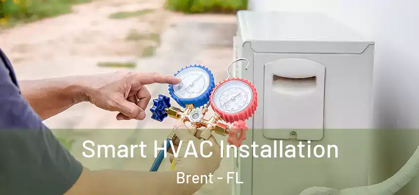 Smart HVAC Installation Brent - FL